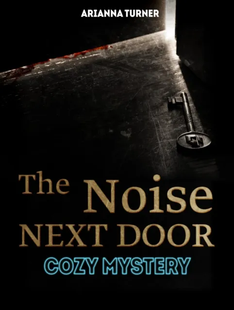 Noise Next Door: Cozy Mystery