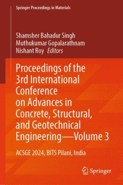 Proceedings of the 3rd International Conference on Advances in Concrete, Structural, and Geotechnical Engineering-Volume 3