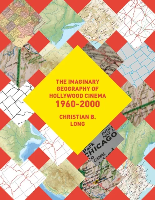 Imaginary Geography of Hollywood Cinema 1960-2000