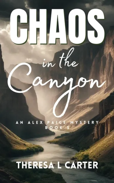 Chaos in the Canyon: A Travel is Murder Cozy Mystery Book 5