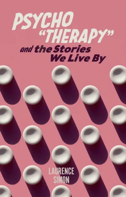 Psycho"therapy" and The Stories We Live By