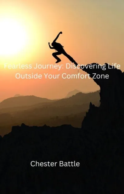 Fearless Journey: Discovering Life Outside Your Comfort Zone