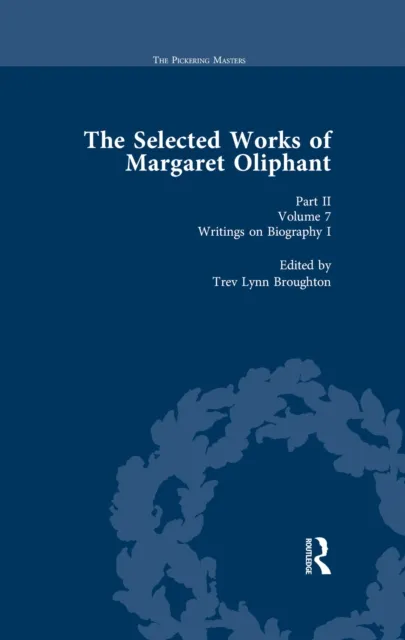 Selected Works of Margaret Oliphant, Part II Volume 7