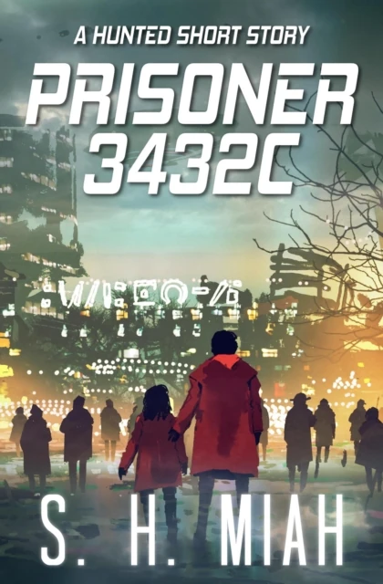 Prisoner 3432c - A Hunted Short Story
