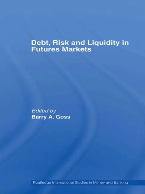 Debt, Risk and Liquidity in Futures Markets