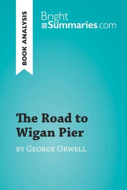Road to Wigan Pier by George Orwell (Book Analysis)