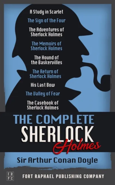 Complete Sherlock Holmes Collection - Unabridged - A Study in Scarlet - The Sign of the Four - The Adventures of Sherlock Holmes - The Memoirs of Sherlock Holmes - The Hound of the Baskervilles - The Return of Sherlock Holmes - His Last Bow - The Valley of Fear - The Casebook of Sherlock Holmes