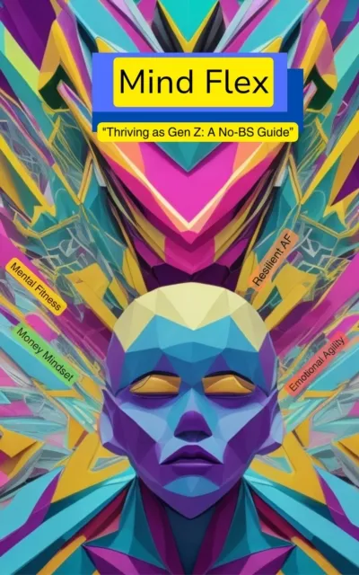 Mind Flex "Thriving as Gen Z: A No-BS Guide"