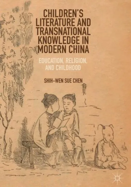 Children's Literature and Transnational Knowledge in Modern China