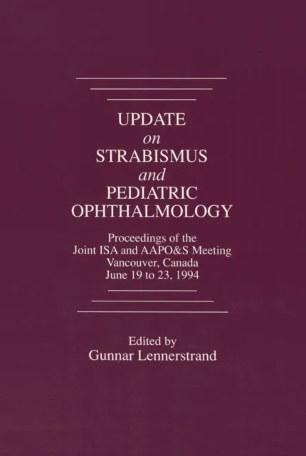 Update on Strabismus and Pediatric Ophthalmology Proceedings of the June, 1994 Joint ISA and AAPO&S Meeting, Vancouver, Canada