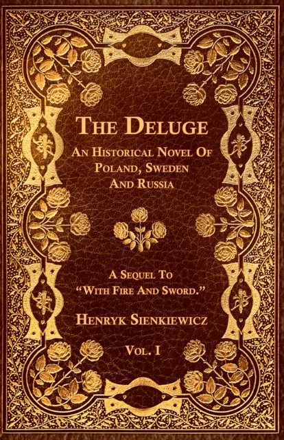 Deluge - Vol. I. - An Historical Novel Of Poland, Sweden And Russia