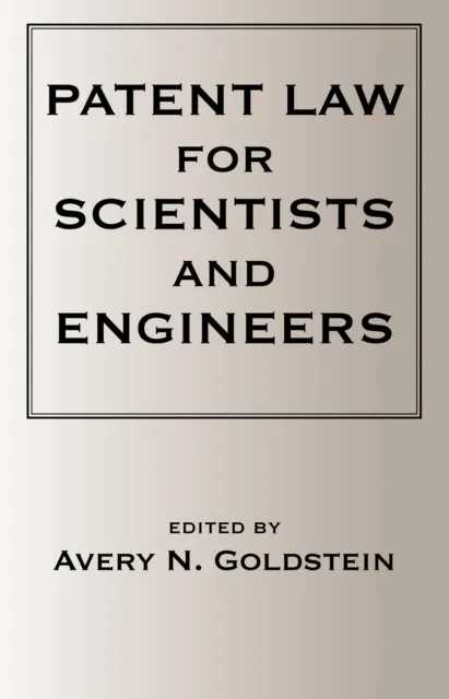 Patent Laws for Scientists and Engineers