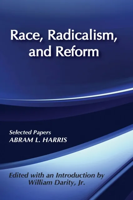 Race, Radicalism, and Reform