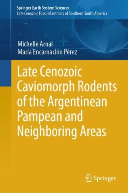 Late Cenozoic Caviomorph Rodents of the Argentinean Pampean and Neighboring Areas