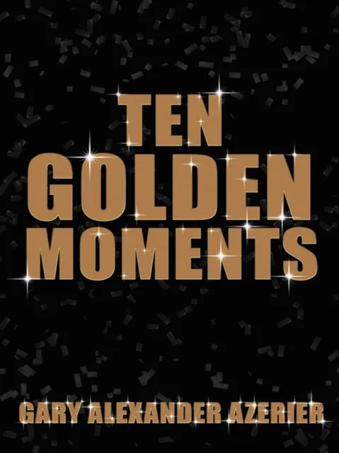 Ten Golden Moments