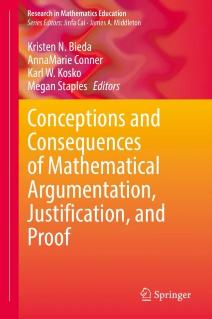 Conceptions and Consequences of Mathematical Argumentation, Justification, and Proof