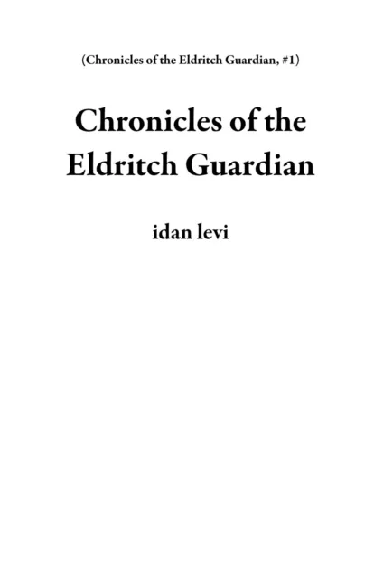 Chronicles of the Eldritch Guardian