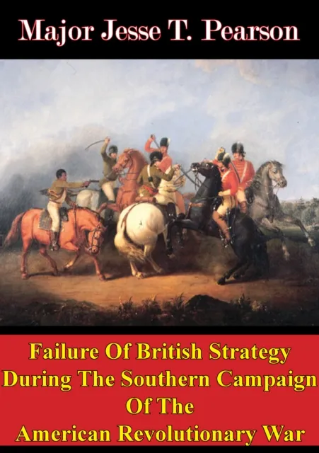 Failure Of British Strategy During The Southern Campaign Of The American Revolutionary War