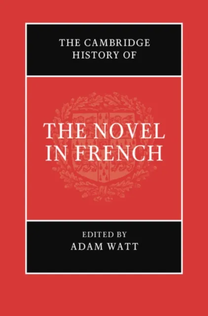 Cambridge History of the Novel in French