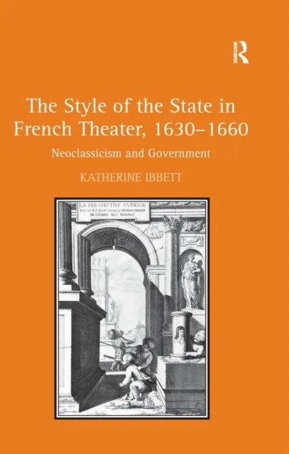 Style of the State in French Theater, 1630-1660