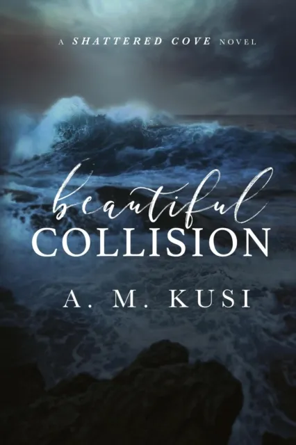 Beautiful Collision: A Shattered Cove Novel