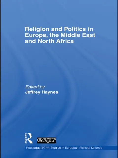 Religion and Politics in Europe, the Middle East and North Africa