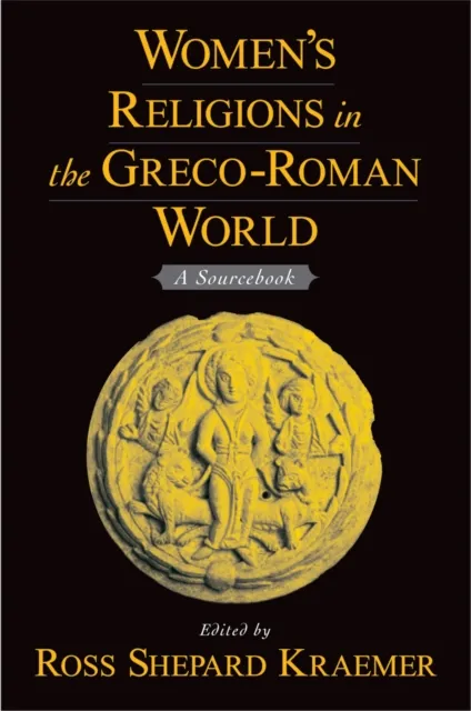 Women's Religions in the Greco-Roman World
