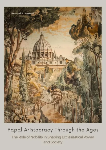 Papal Aristocracy Through the Ages
