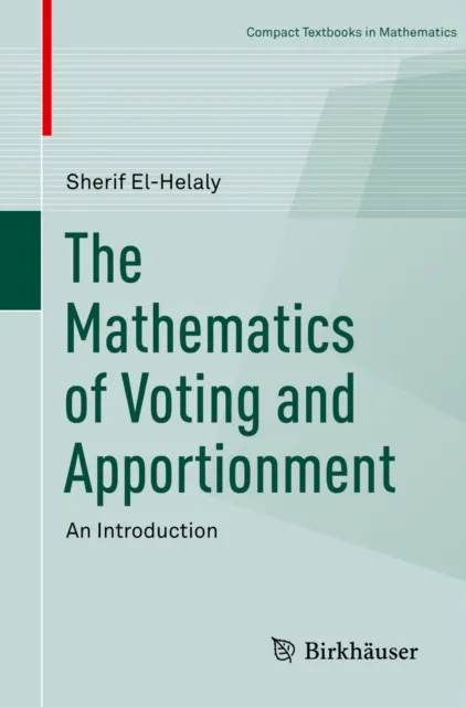 Mathematics of Voting and Apportionment