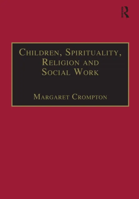 Children, Spirituality, Religion and Social Work