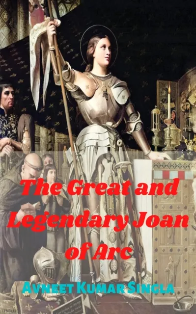 Great And Legendary Joan of Arc