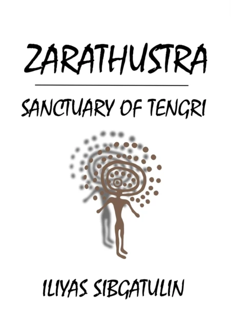Zarathustra. Sanctuary of Tengri