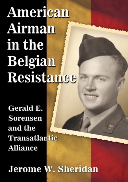 American Airman in the Belgian Resistance