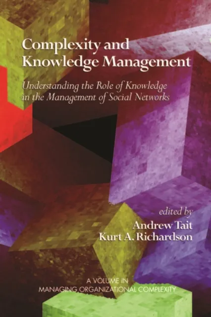 Complexity and Knowledge Management Understanding the Role of Knowledge in the Management of Social Networks