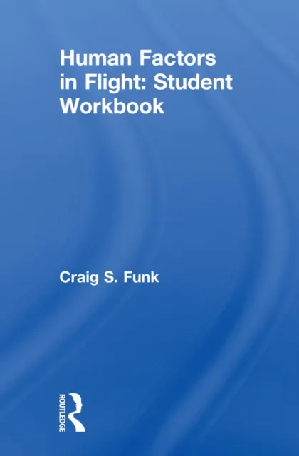 Human Factors in Flight: Student Workbook
