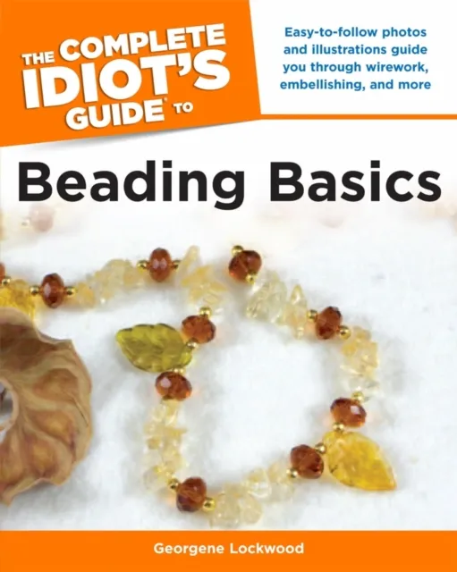 Complete Idiot's Guide to Beading Basics