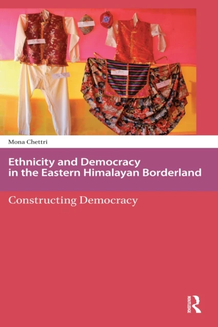 Ethnicity and Democracy in the Eastern Himalayan Borderland