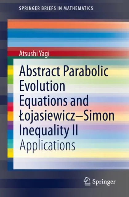Abstract Parabolic Evolution Equations and Lojasiewicz-Simon Inequality II