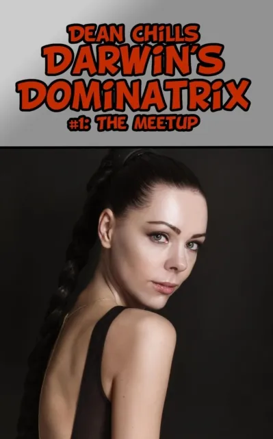Darwin's Dominatrix I: The Meetup