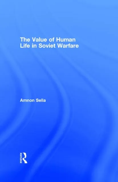 Value of Human Life in Soviet Warfare