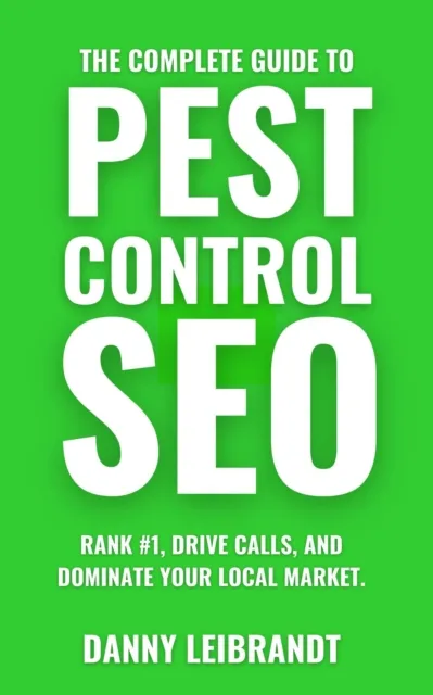 Complete Guide To Pest Control SEO: Rank #1, Drive Calls, and Dominate Your Local Market