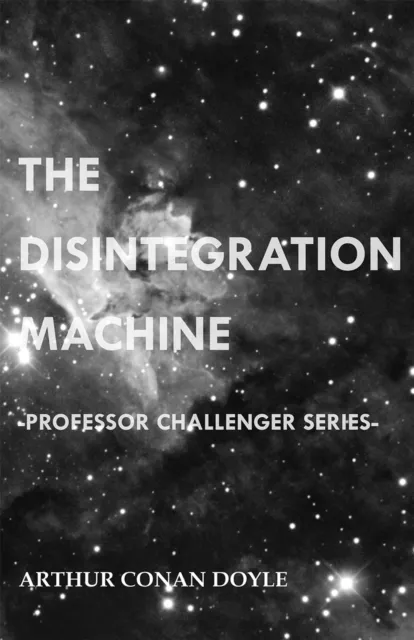 Disintegration Machine (Professor Challenger Series)