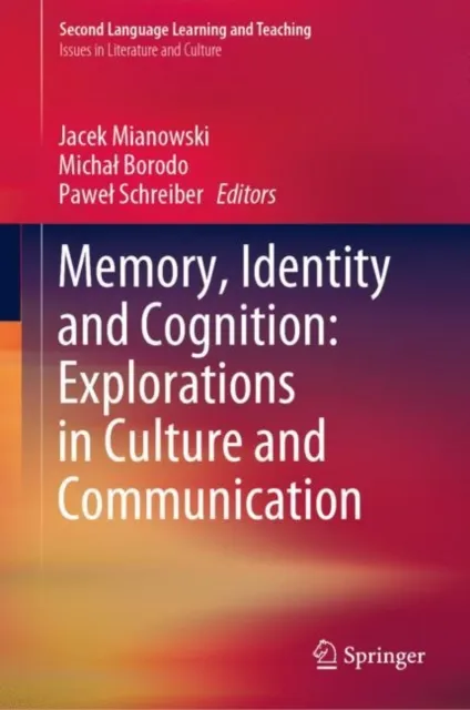 Memory, Identity and Cognition: Explorations in Culture and Communication