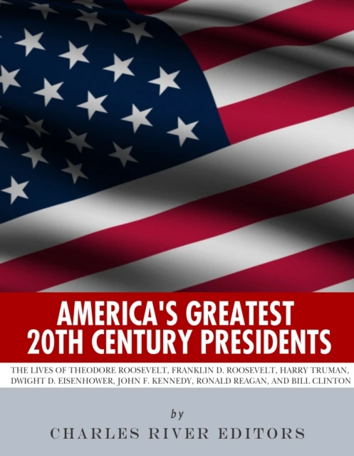America's Greatest 20th Century Presidents