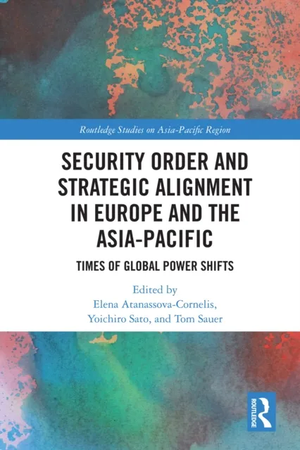 Security Order and Strategic Alignment in Europe and the Asia-Pacific