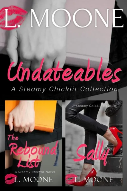 Undateables: A Steamy Chicklit Collection