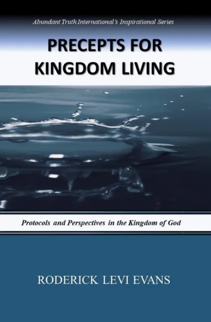 Precepts for Kingdom Living: Protocols and Perspectives in the Kingdom of God