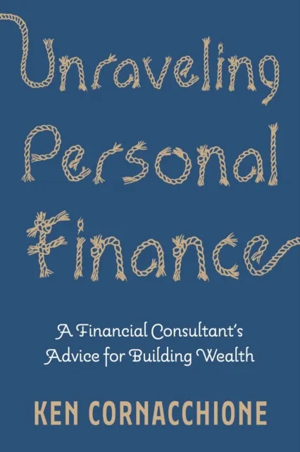 Unraveling Personal Finance: A Financial Consultant's Advice for Building Wealth