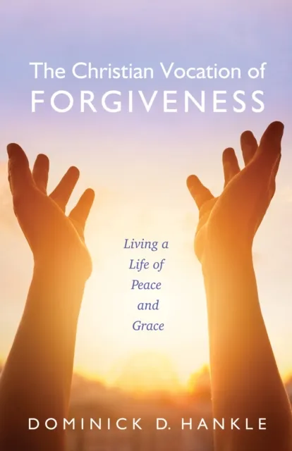 Christian Vocation of Forgiveness