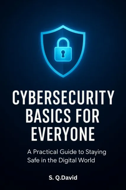 Cybersecurity Basics for Everyone